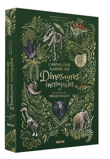 Couverture du livre L'Anthologie illustrée des Dinosaures incroyables et autres vies préhistoriques